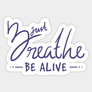 Breathe be Alive Lettering Design Sticker